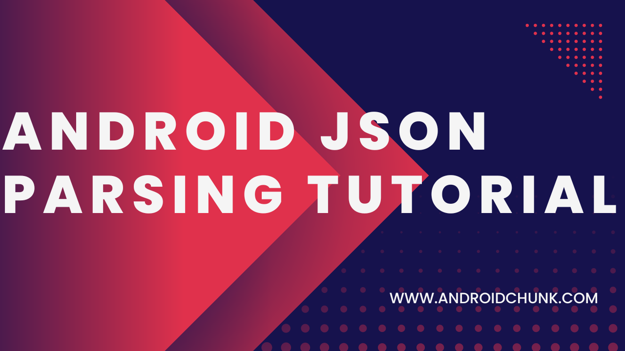 android-json-parsing-tutorial-androidchunk