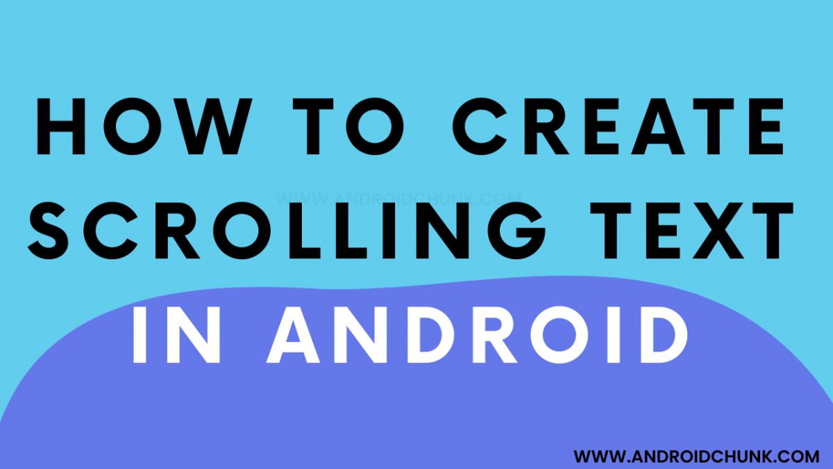 How To Create Scrolling Text In Android