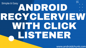 SIMPLE-RECYCLERVIEW-WITH-CLICK-LISTENER-EXAMPLE.png
