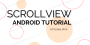 ScrollView in Android with Example